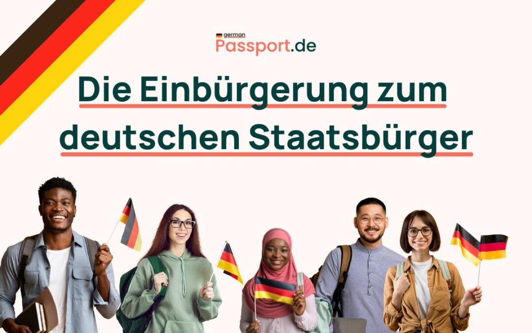 Blogbeitrag Die Einbürgerung zum deutschen Staatsbürger www.german-passport.de